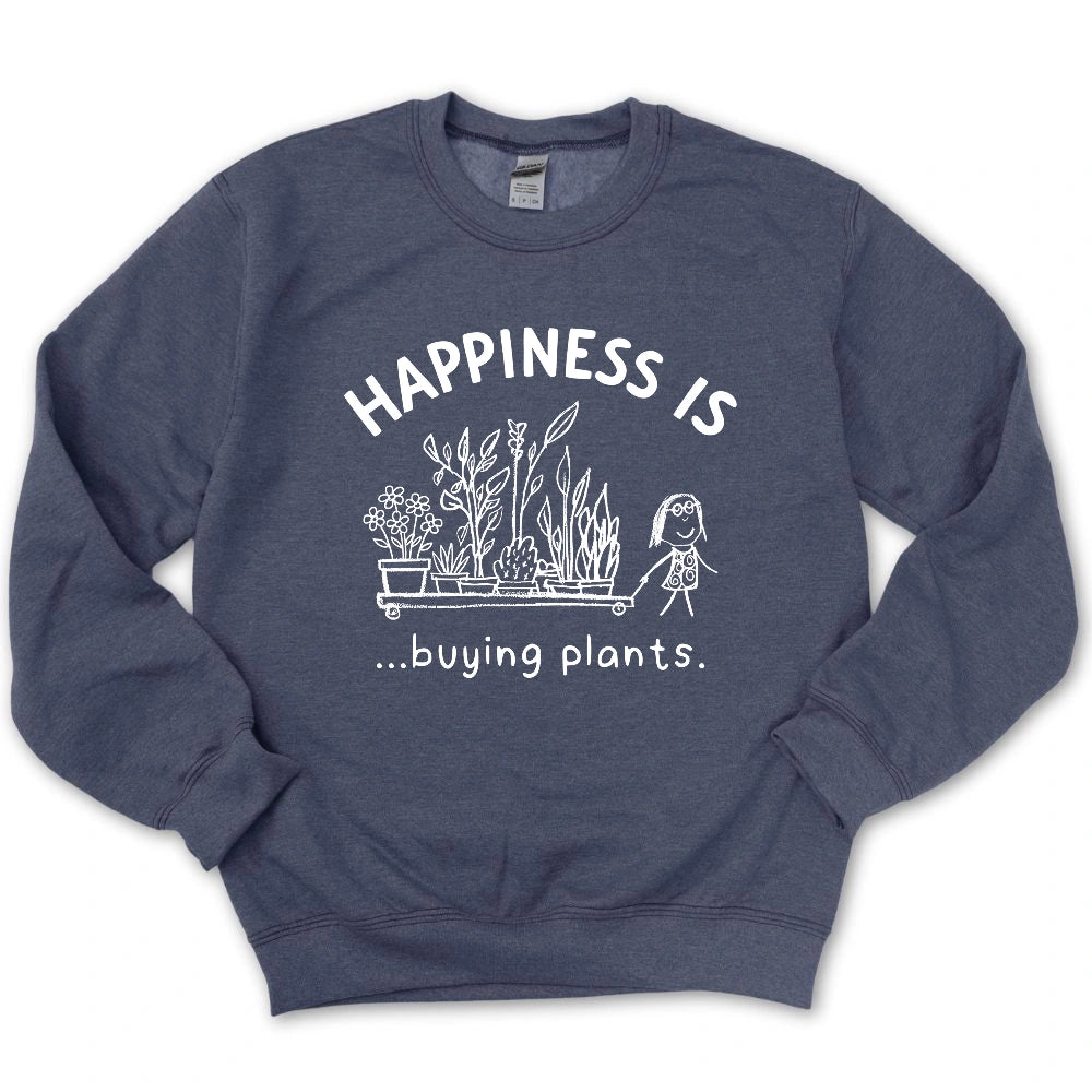 Happiness Is Buying Plants Sweatshirt