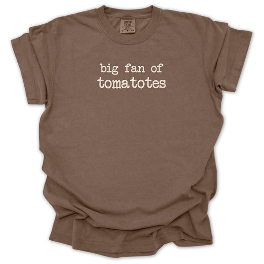 Big Fan of Tomatoes T-shirt