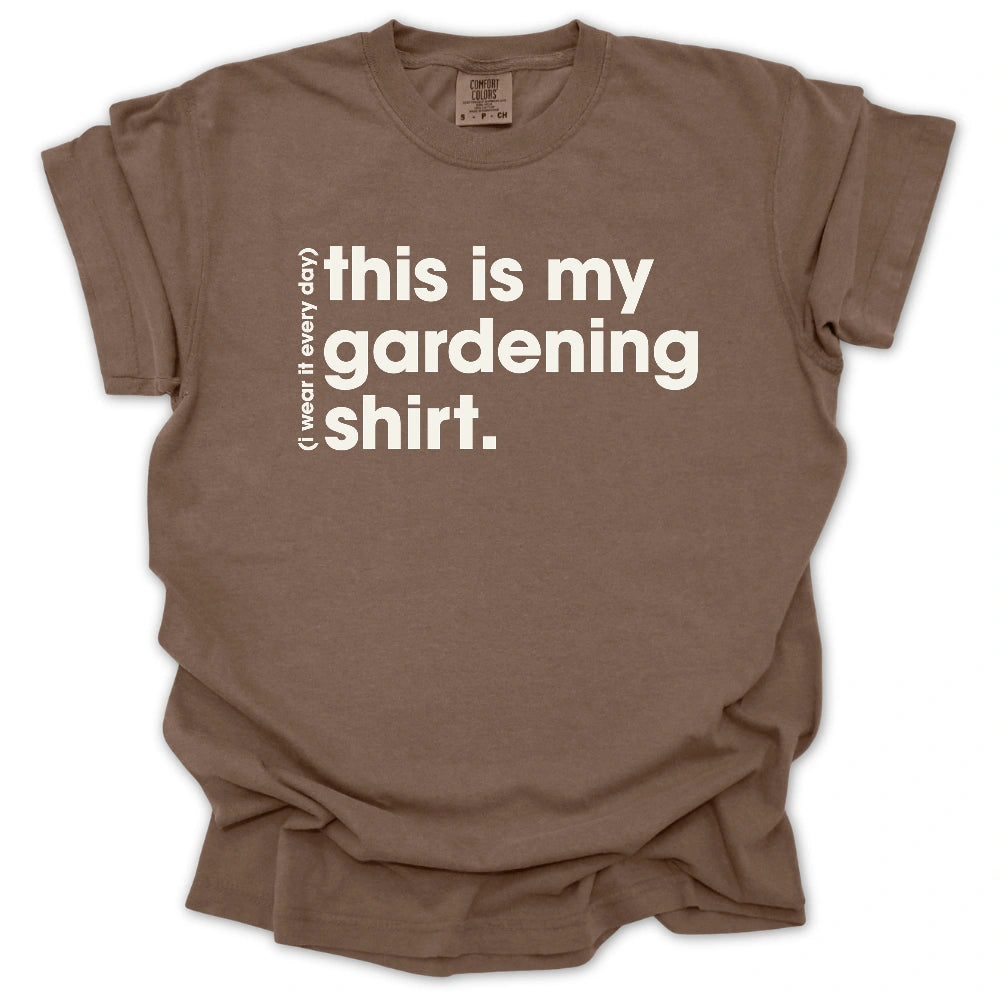 Everyday Gardening T-Shirt