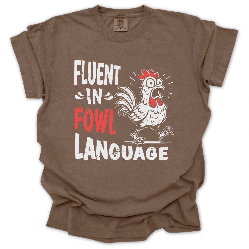 Fluent In Fowl Language T-Shirt