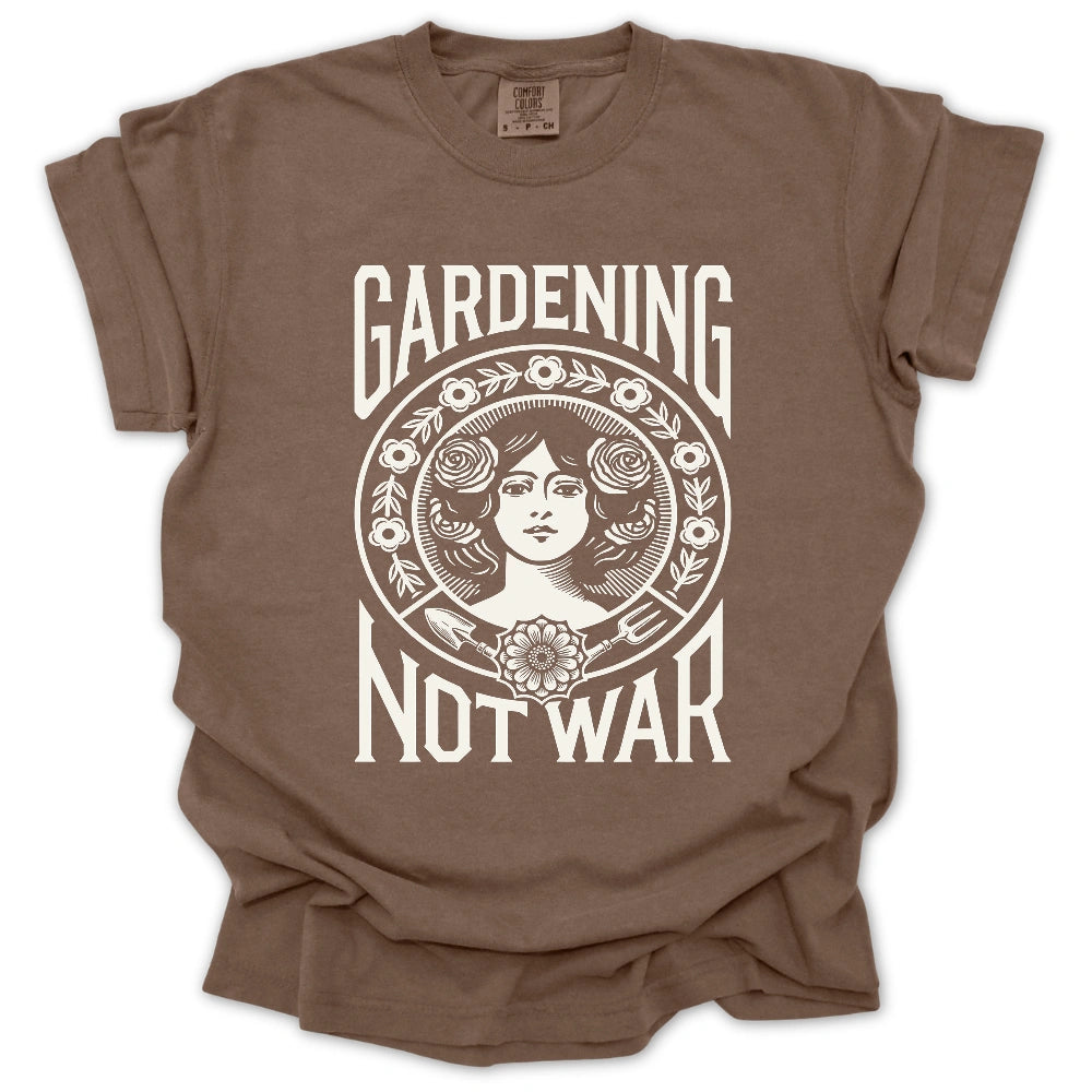 Gardening Not War T-Shirt