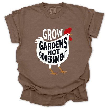Grow Gardens Not Goverment T-Shirt