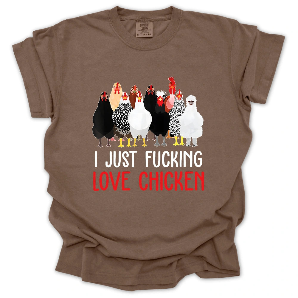 I Just F* Love Chicken T-Shirt