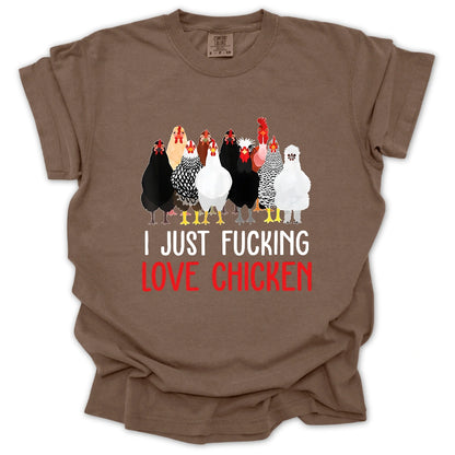 I Just F* Love Chicken T-Shirt
