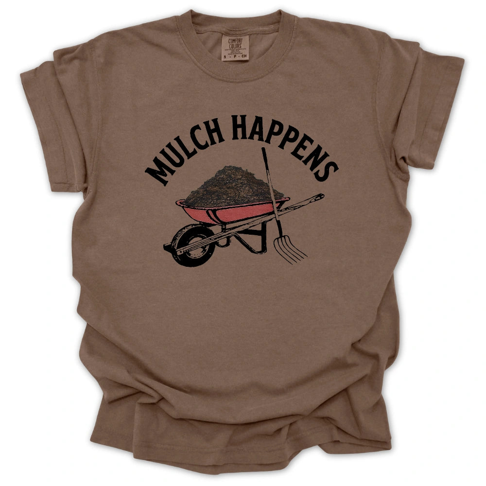 Mulch Happens T-shirt