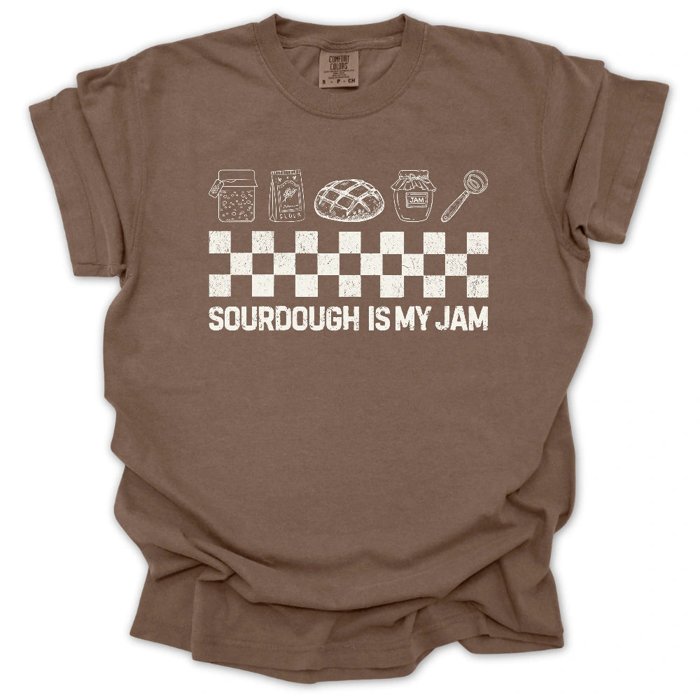 Sourdough Is My Jam T-Shirt