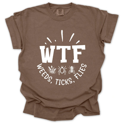 WTF Weeds, Ticks, Flies T-Shirt