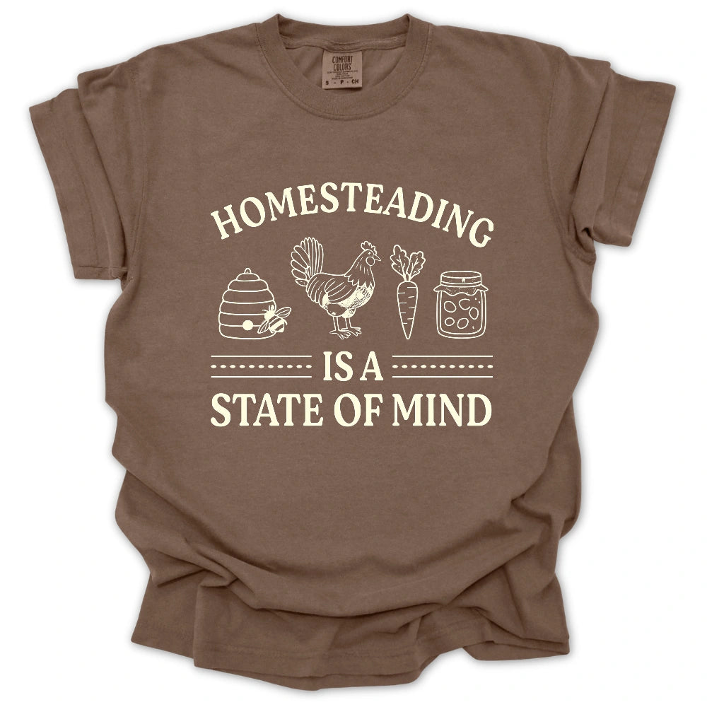 Homesteading Is A State Of Mind T-Shirt