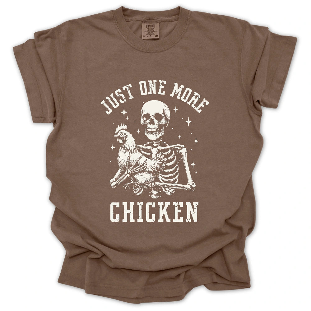 Just One More Chicken T-Shirt
