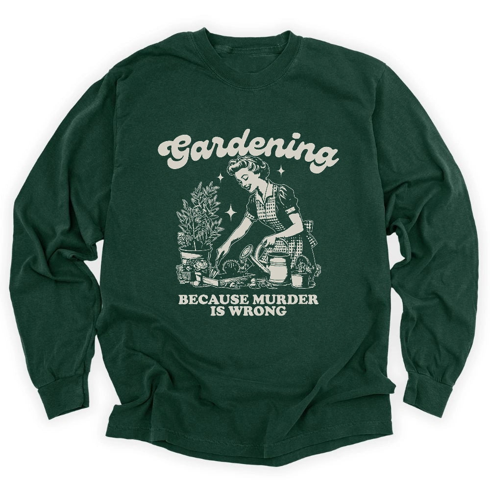 Gardening Not Murder Long Sleeve T-shirt