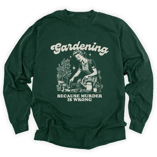 Gardening Not Murder Long Sleeve T-shirt