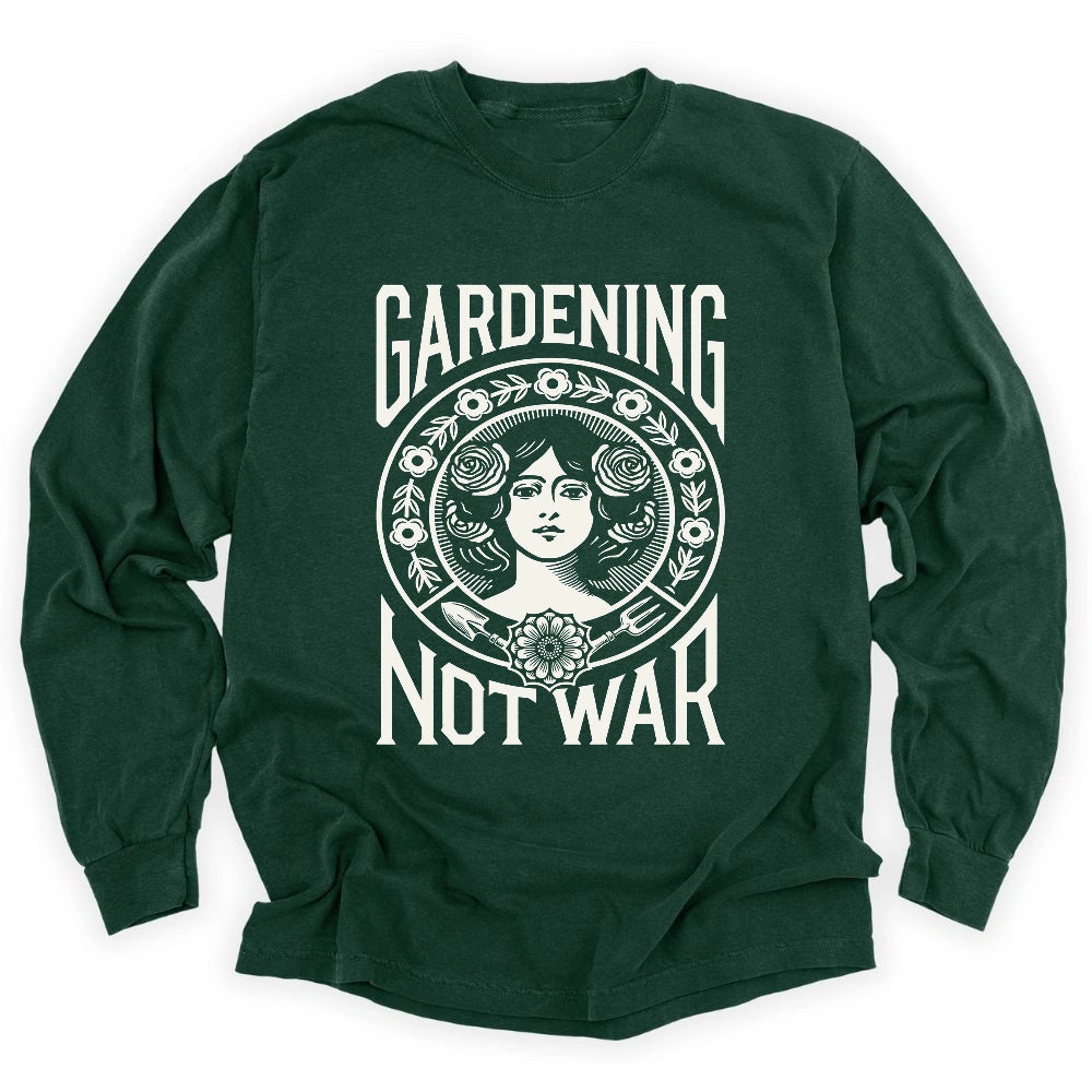 Gardening Not War Long Sleeve T-shirt