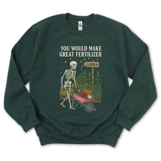 Great Fertilizer Sweatshirt