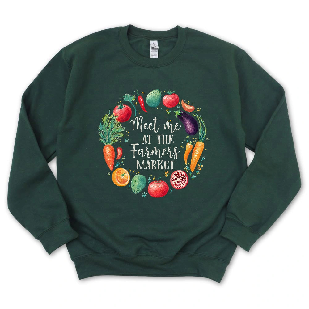 Meet Me At The Farmers Market Sweatshirt