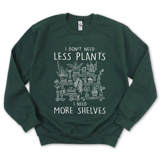 Need More Shelves Sweatshirt