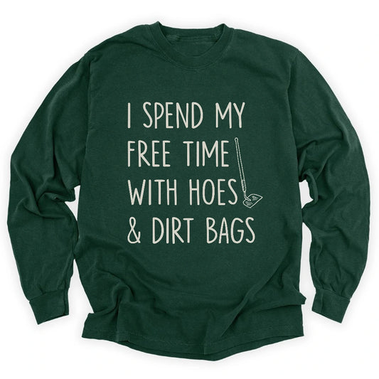 Spend Time With Hoes & Dirty Bags Long Sleeve T-shirt