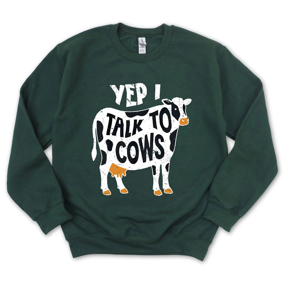 Yep I Talk To Cows Sweatshirt