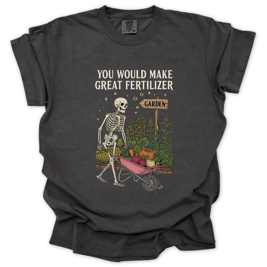 Great Fertilizer T-Shirt