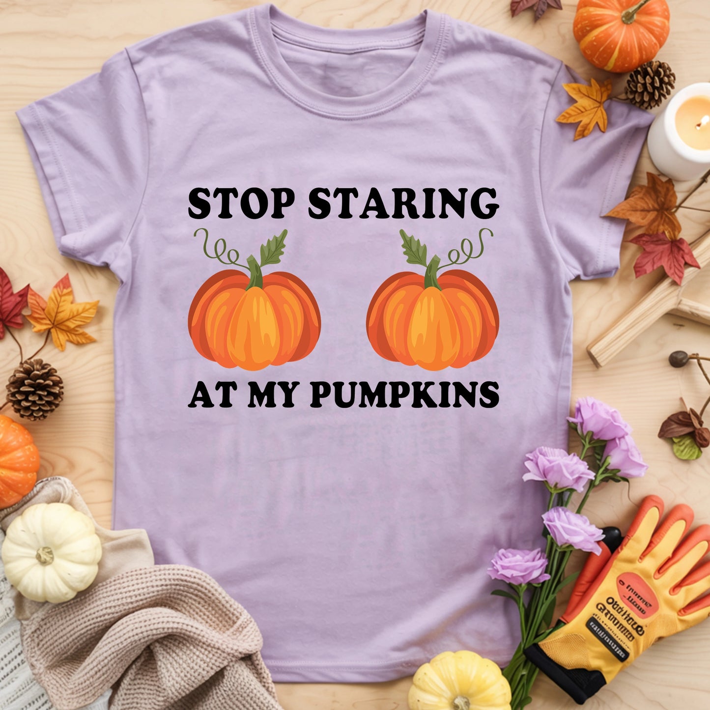 Stop Staring At My Pumpkins T-shirt