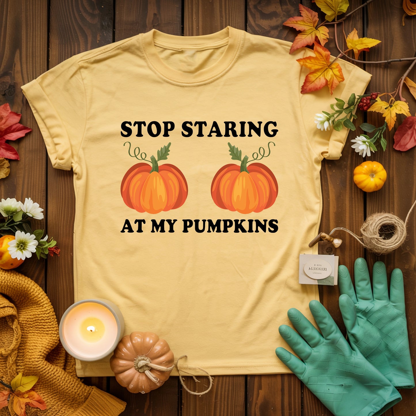 Stop Staring At My Pumpkins T-shirt