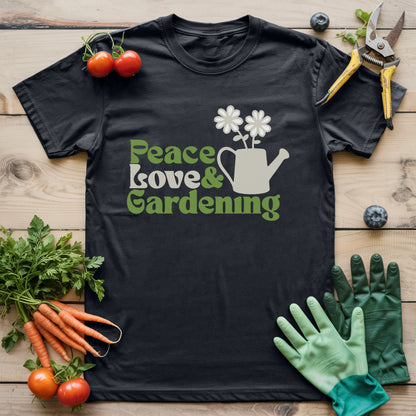 Peace Love & Gardening T-Shirt