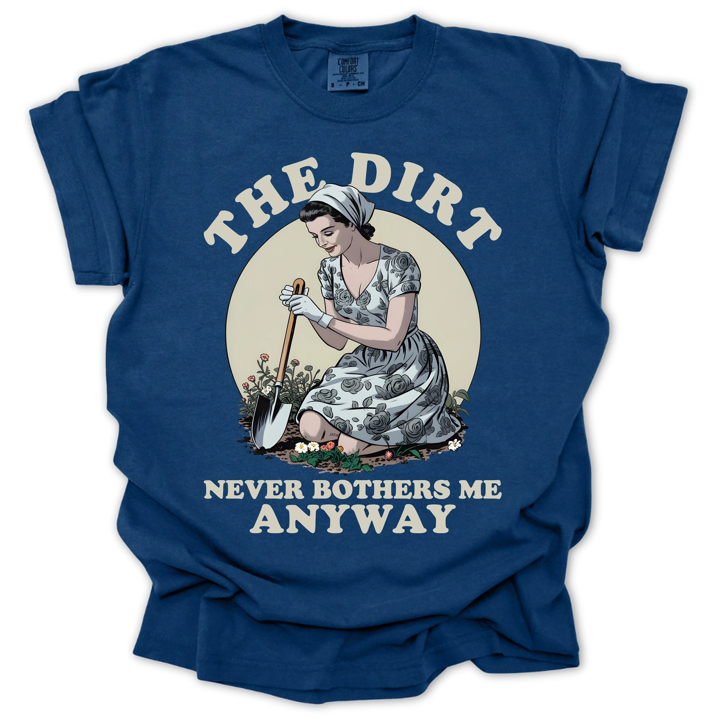 The Dirt Never Bothers Me T-Shirt