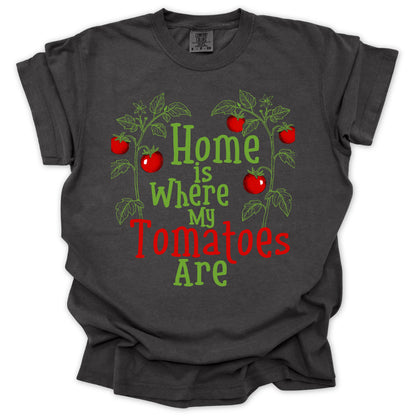 Home Where My Tomatoes Are T-Shirt