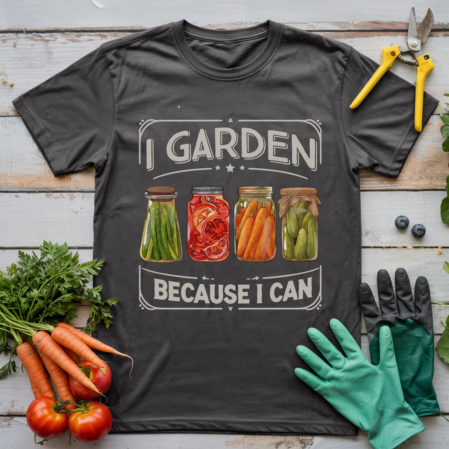 I Garden Because I Can T-Shirt