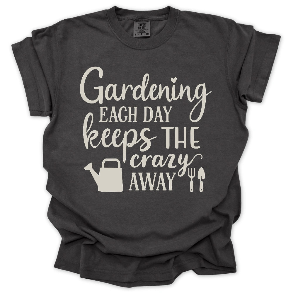 Gardening Keeps Crazy Away T-Shirt