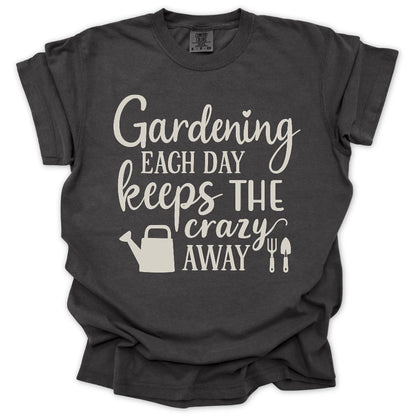 Gardening Keeps Crazy Away T-Shirt
