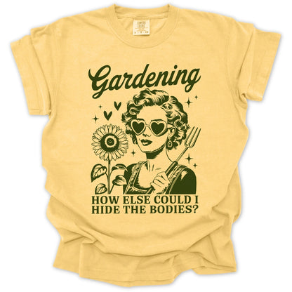 Gardening Hides The Bodies T-Shirt