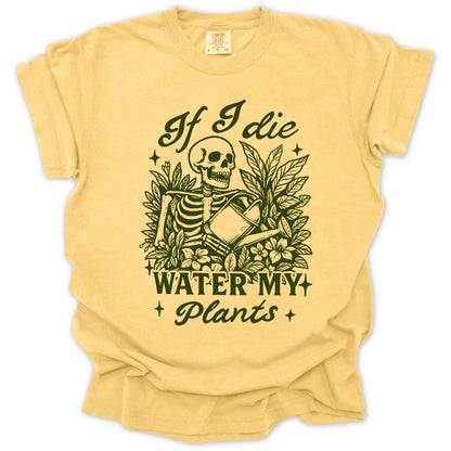 If I Die Water My Plants T-Shirt