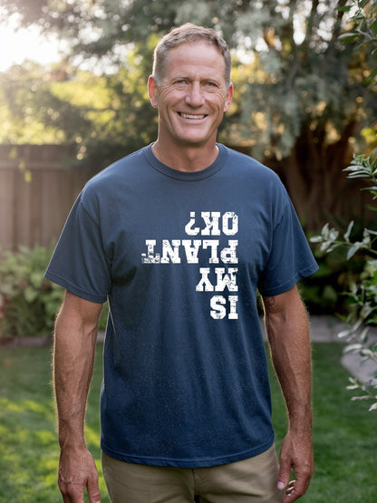 Is My Plant OK T-shirt