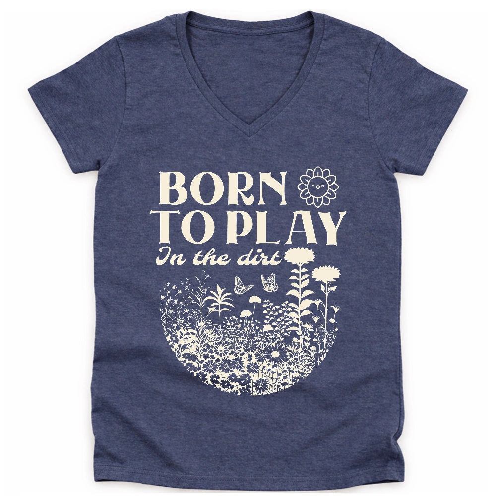 Born To Play In The Dirt Lady V-neck
