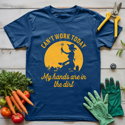 I Can't Work Today T-shirt