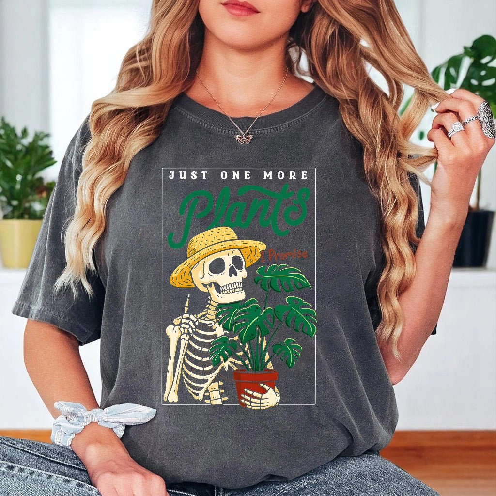 Just One More Plant T-shirt