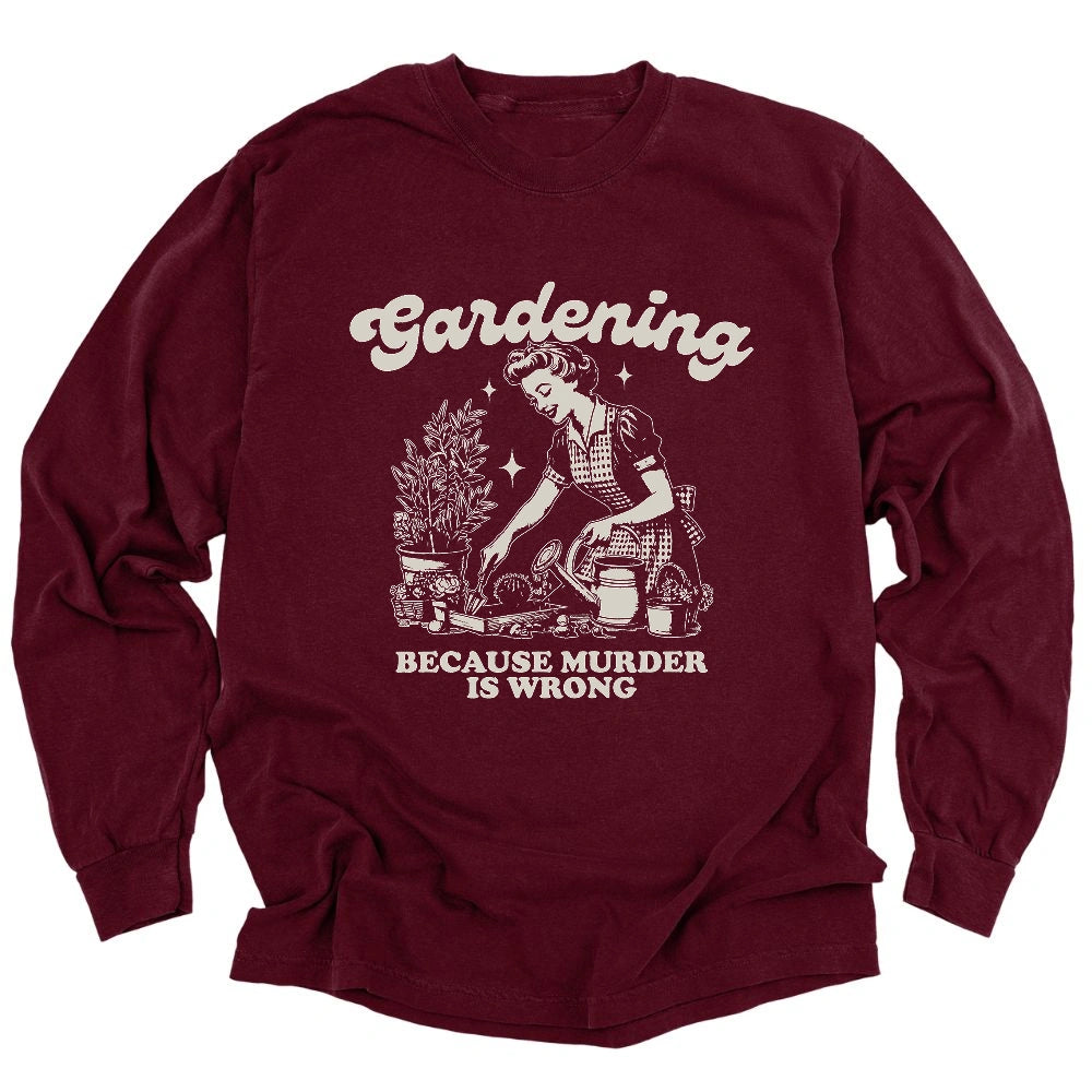 Gardening Not Murder Long Sleeve T-shirt