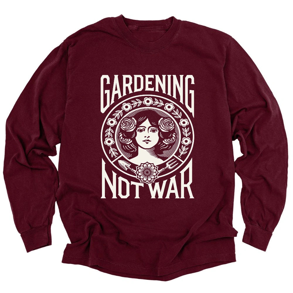 Gardening Not War Long Sleeve T-shirt