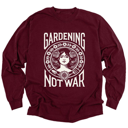 Gardening Not War Long Sleeve T-shirt