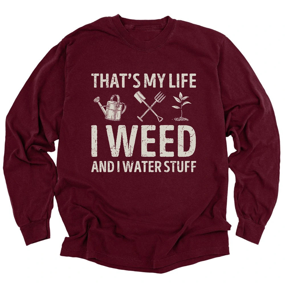 I Weed And Water Stuff Long Sleeve T-shirt