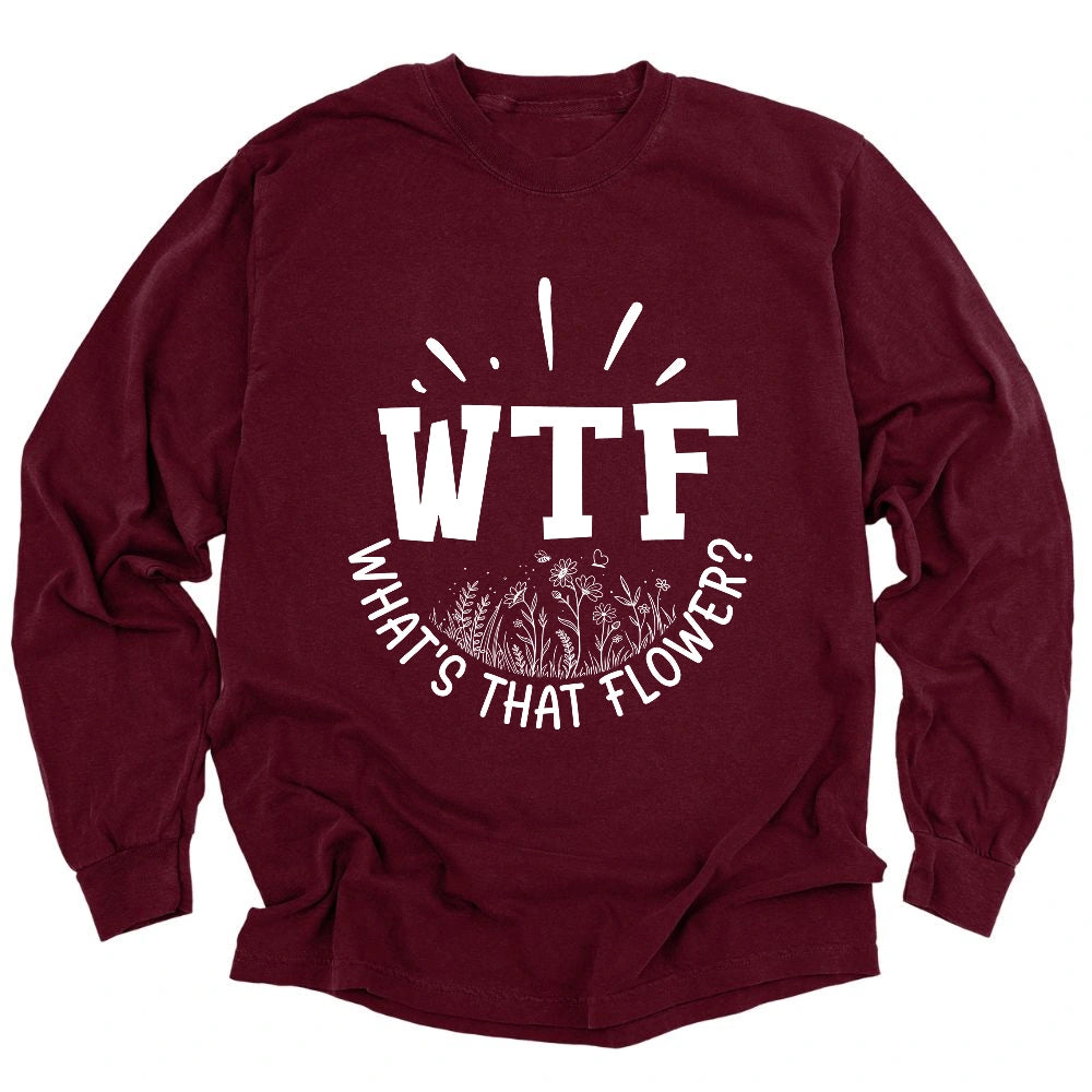 WTF: What's That Flower? Long Sleeve T-shirt