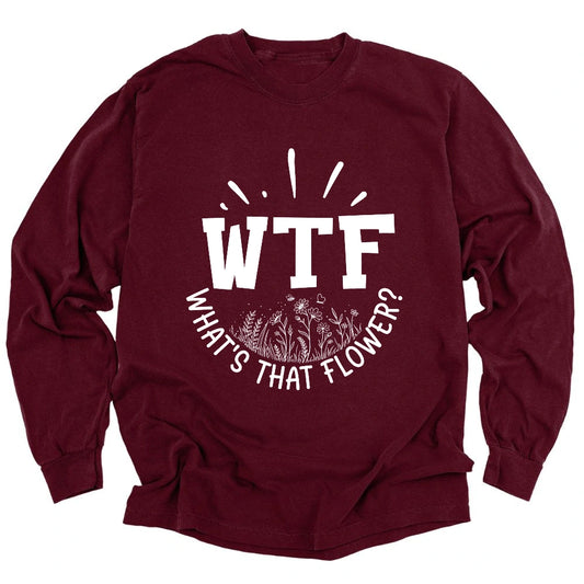 WTF: What's That Flower? Long Sleeve T-shirt