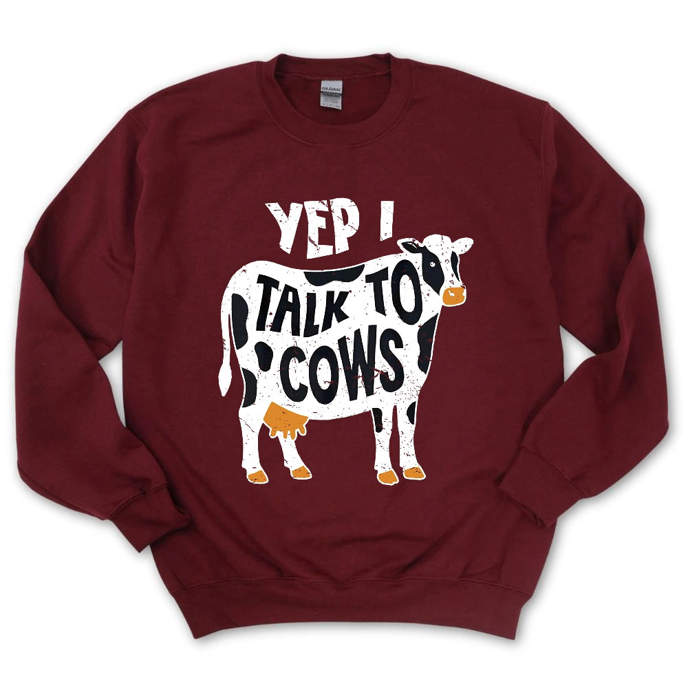 Yep I Talk To Cows Sweatshirt