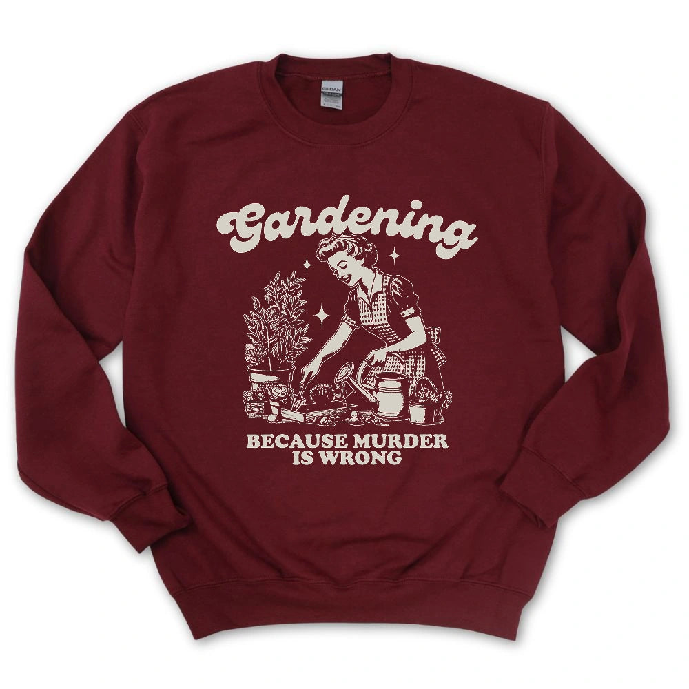 Gardening Not Murder Sweatshirt