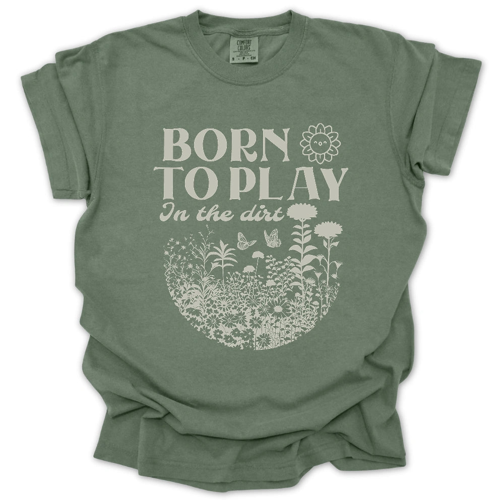 Born To Play In The Dirt T-Shirt