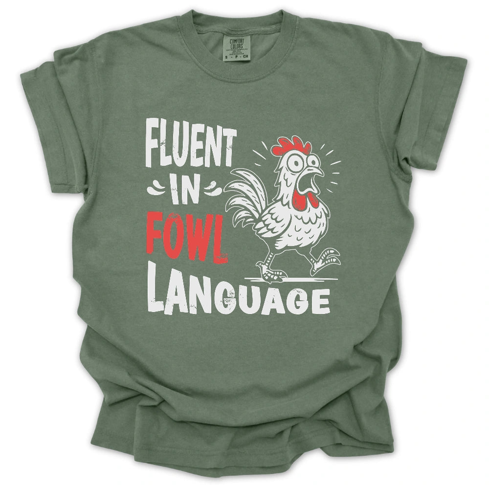Fluent In Fowl Language T-Shirt