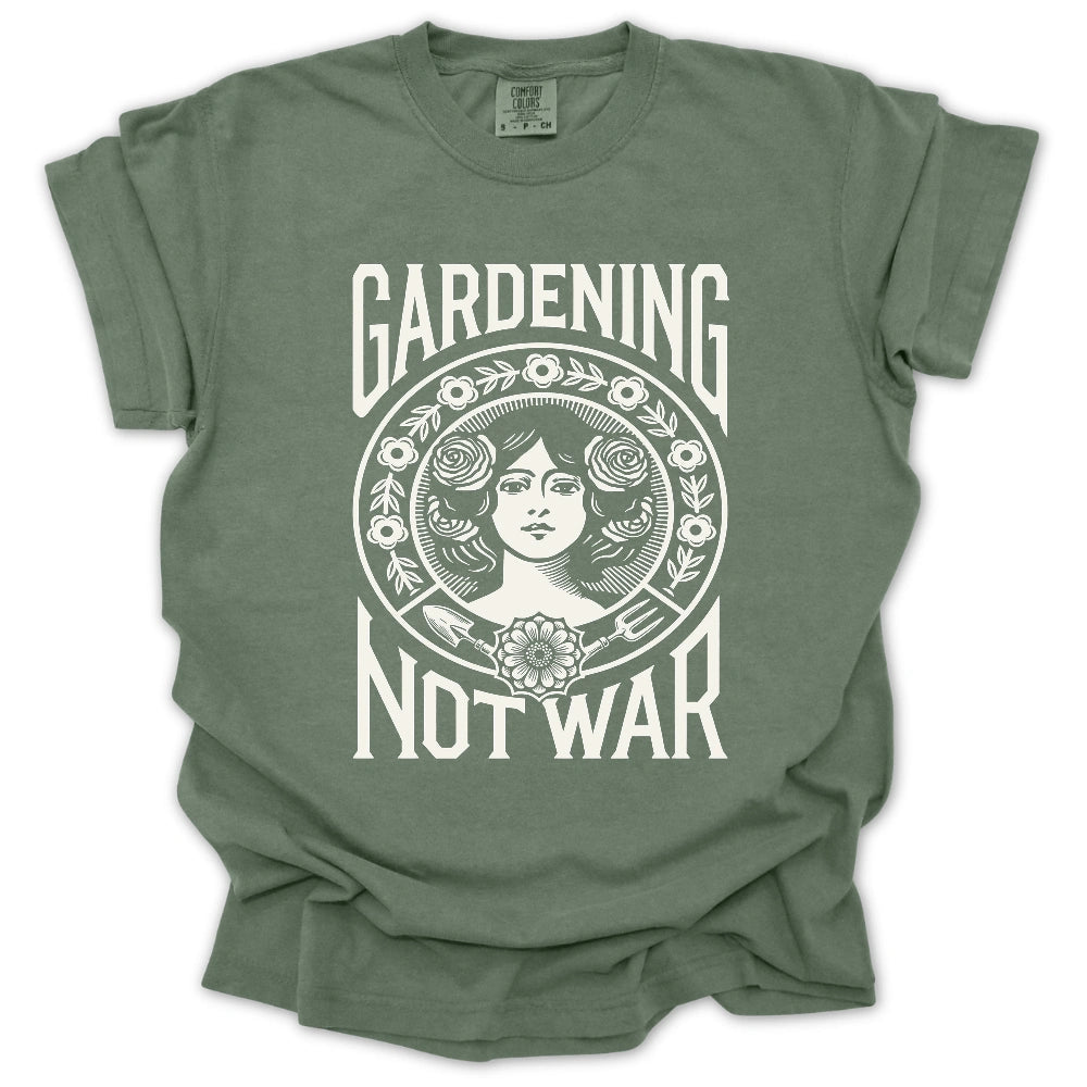 Gardening Not War T-Shirt