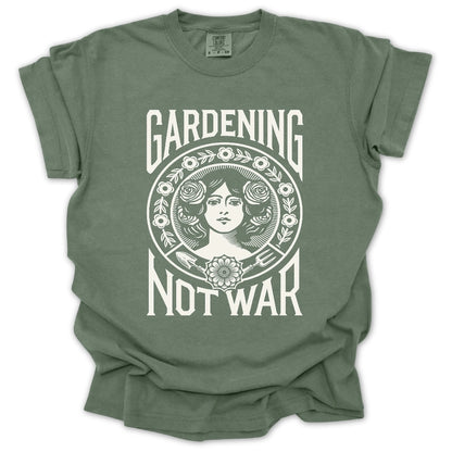 Gardening Not War T-Shirt