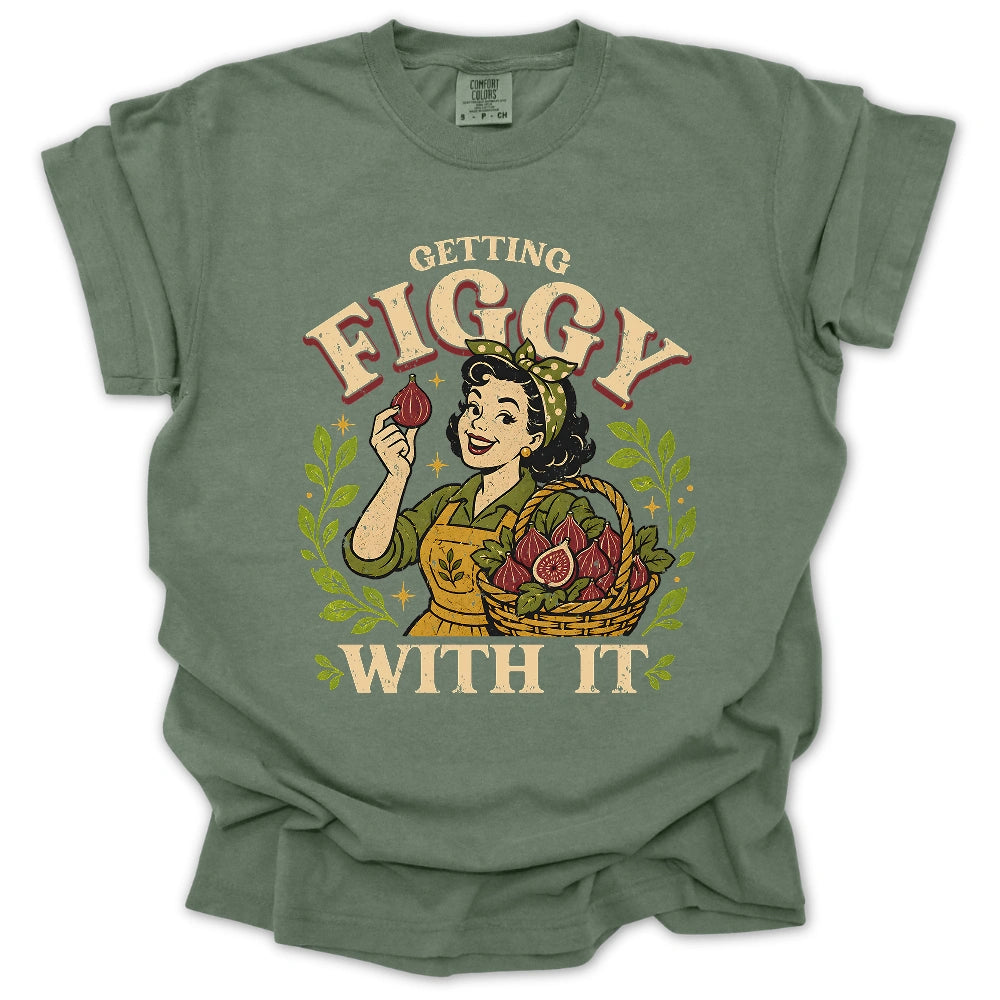 Getting Figgy With It T-shirt