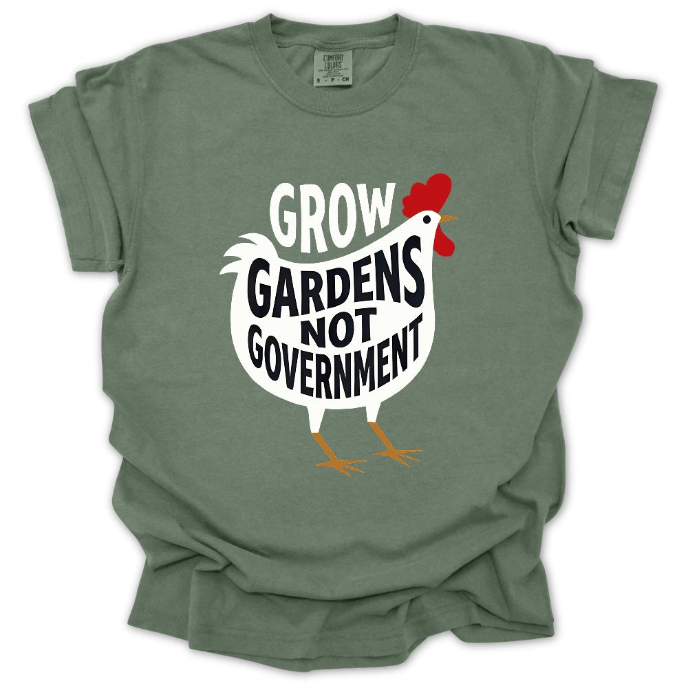 Grow Gardens Not Goverment T-Shirt